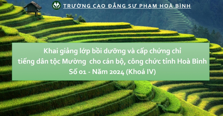 Khai giảng lớp bồi dưỡng và cấp chứng chỉ tiếng dân tộc Mường  cho cán bộ, công chức tỉnh Hoà Bình số 01, năm 2024 (Khoá IV)