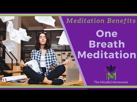 Discover the Benefits of Meditation Starting with Just One Breath | Mindful Movement