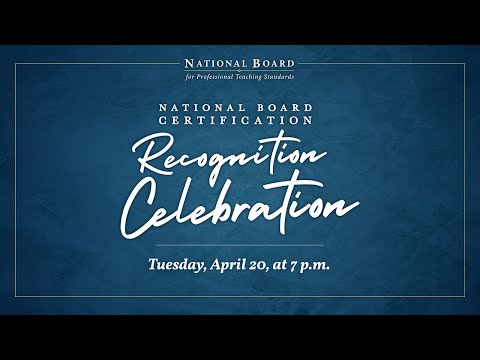 National Board Certification Recognition Celebration - April 20, 2021