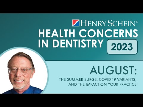 Health Concerns in Dentistry: The Summer Surge, Covid-19 Variants and the Impact on Your Practice.