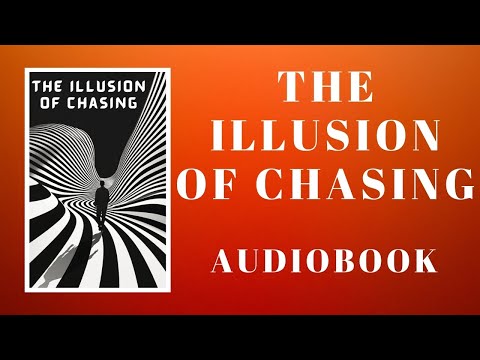 &quot;The Illusion of Chasing: The Secret Path to Effortless Success (Audiobook)&quot;