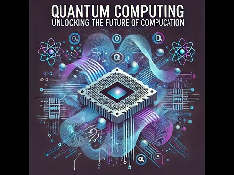 Quantum Computing - Unlocking the Future of Computation